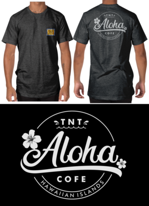T-shirt Design by cithuwill for TNT Aloha Cafe  | Design: #17772639