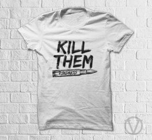 Kill with kindness T shirt design | T-shirt Design by vjosh