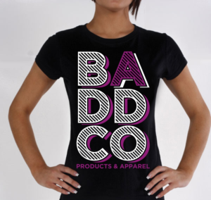 T-shirt Design by Rox Art Design for BADD COMPANY PRODUCTS & APPAREL - LLC | Design: #18023698