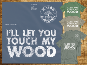 Clever/fun wood-related t-shirt design | Diseño de Camiseta por CoffeeBreak88