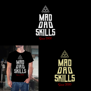 T shirt design for saying... Mad Dad Skills | T-shirt Design by LaVitaBella67