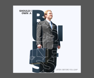 Should I own a Business? Podcast  | Podcast Design by GliderGraphx
