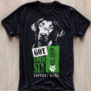 Got Your Six Support Dogs T-Shirt | T-shirt Design by O_O NIZAL O_O