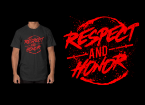 Aggressive design with creativity. Respect and Honor theme.  | T-shirt Design by a.o.d
