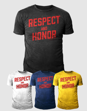 Aggressive design with creativity. Respect and Honor theme.  | T-shirt Design by 777SKY
