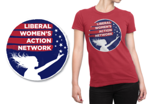 T-shirt Design by selador.si for Liberal Women's Action Network | Design: #18574349