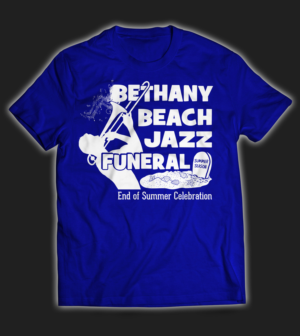 Diseño de Camiseta por laza.milan78 para BETHANY BEACH JAZZ FUNERAL | Diseño #18876403