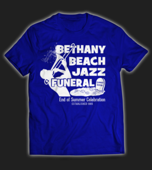 T-shirt Design by laza.milan78 for BETHANY BEACH JAZZ FUNERAL | Design: #19037575