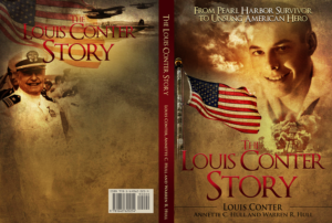 From Pearl Harbor Survivor to Unsung American Hero - The Louis Conter Story