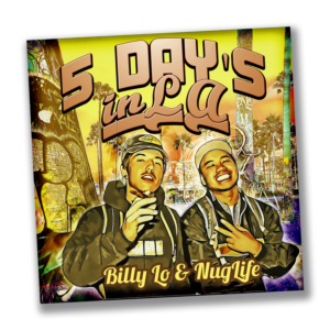Billy Lo & NugLife : 5 Day's in LA | Grafik-Design von Wally_F