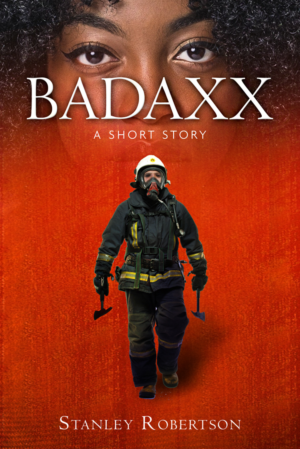 Book cover for a book titled BADAXX: A Short Story about an badass African American woman firefighte | Book Cover Design by Tatlin