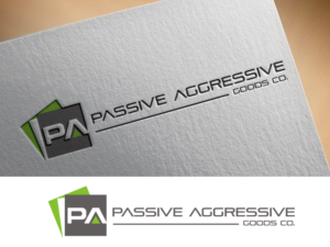 Logo Design by ErTistic for Passive Aggressive Goods Co. | Design #19444085