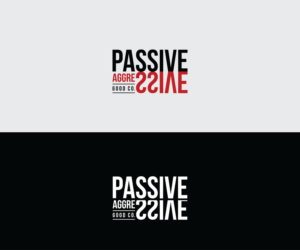 Logo Design by royanmj04 for Passive Aggressive Goods Co. | Design: #19462684