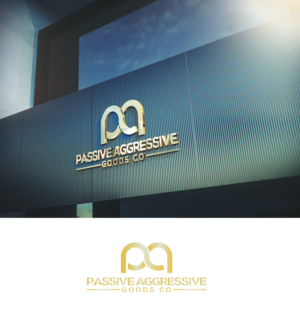 Logo Design by MD ASHIK 2 for Passive Aggressive Goods Co. | Design #19500716