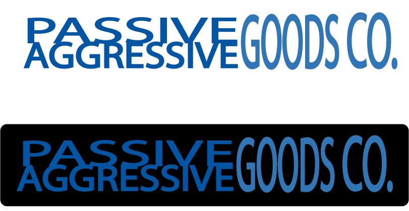 Logo Design by Gerry 5 for Passive Aggressive Goods Co. | Design #19473259