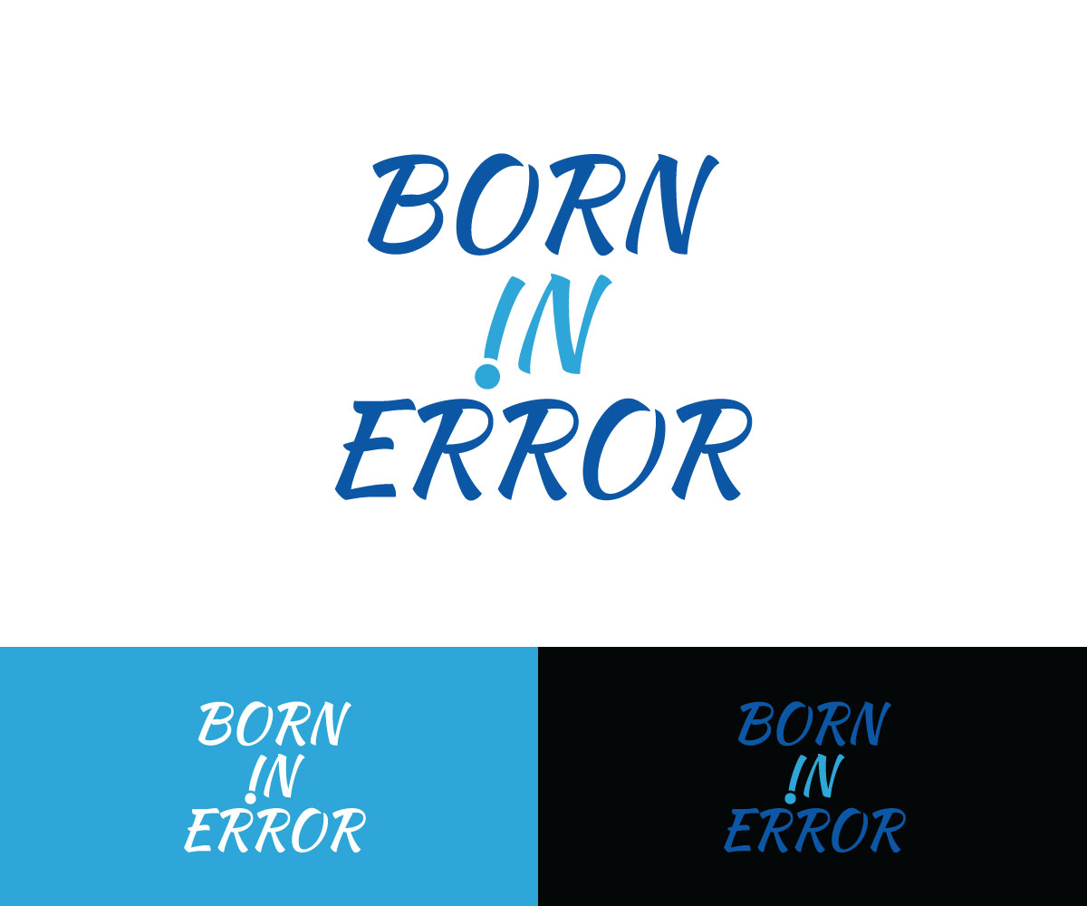 Logo Design by designmind78 for Born In Error | Design #19847466