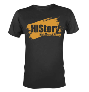 HiStory Not Your Story | T-shirt Design by 75-R-P-Z