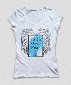 Faith Over Fear 365 Christian Women Design | T-Shirt-Design von SAI DESIGNS