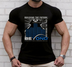 T-shirt Design by creative gravity for Beyond Construction & Remodeling LLC | Design: #20424130