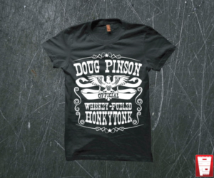 Doug Pinson Official - Whiskey-Fueled Honkytonk T-shirt Design | T-Shirt-Design von Taho Design