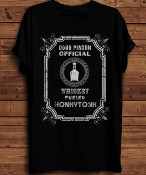 Doug Pinson Official - Whiskey-Fueled Honkytonk T-shirt Design | T-Shirt-Design von creative gravity