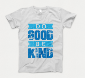 DO GOOD / BE KIND t-shirt design | T-shirt Design by Barney Stinson