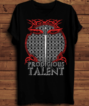 Prodigious Talent on a t shirt to intimidate competitors  | T-shirt Design by creative gravity