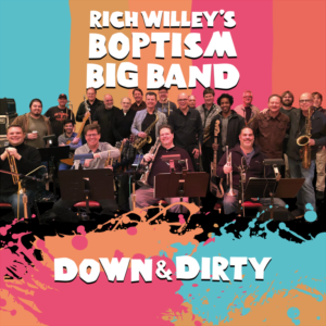 Rich Willey's Boptism Big Band — Down & Dirty ------ CD Cover Art (and Disc Art) | CD Cover Design by nicholash