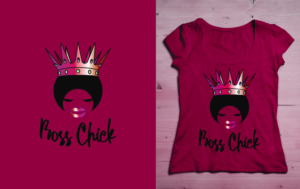 T-shirt Design by bojboga for Flawless Queens and Boss Chicks | Design: #21490532