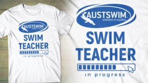AUSTSWIM SWIM TEACHER IN PROGRESS | Diseño de Camiseta por db1404