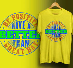 CREATE POSITIVE SAYING T SHIRT FOR MERCH BY AMAZON | T-Shirt-Design von 99.degree