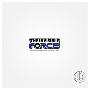 (The logo) The Invisible Force (the tagline under it the logo) How Organizational Culture Impacts People and Profit  | Logo Design by JoseDesign