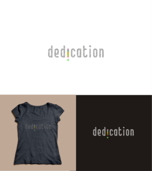 Word Design entitled &quot;Dedication&quot; | T-shirt Design by NEWVIEW