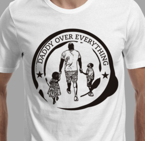 Daddy Over Everything | Design de T-shirt par Wally_F