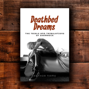 I desire a book cover for my novel DEATHBED DREAMS ,subtitle The Trials and Tribulations of Shamr... | Design de Couverture de Livre par BCN Book Cover & Logo Studio