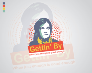 Gettin' By (maybe Tag: When Just Enough Is Good Enough) | Design de Logo par banto212
