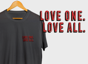 T-shirt design for LOVE ONE. LOVE ALL. | T-shirt Design by Val brito