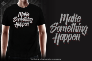 Make Something Happen - Positive Entrepreneurship t-shirt | T-Shirt-Design von gekgrfx