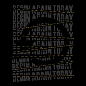 Begin Again Today (T-Shirt Design) | T-shirt Design by Eightone 3