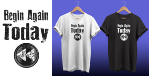 Begin Again Today (T-Shirt Design) | T-shirt Design by Al Pech