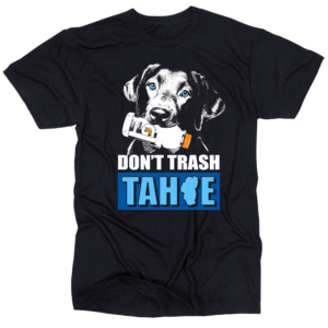 Don't Trash Tahoe | T-Shirt-Design von O_O NIZAL O_O