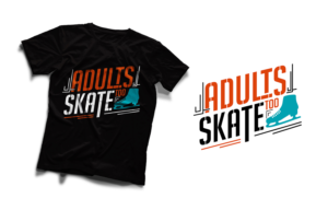 Design de T-shirt par highmaxlogodesigns pour Adults Skate Too | Design #22648453