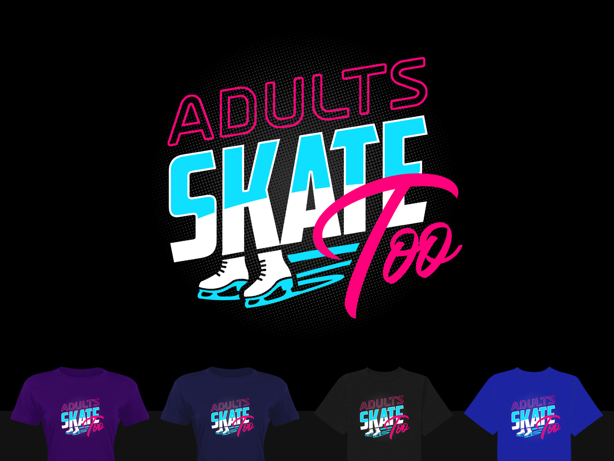 T-shirt Design by STierney for Adults Skate Too | Design: #22621371