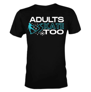 T-shirt Design by 75-R-P-Z for Adults Skate Too | Design: #22621918
