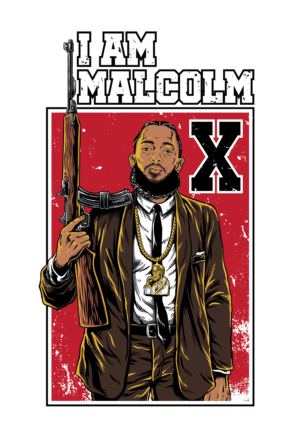 Malcolm X/Nipsey Hussle TShirt | T-shirt Design by SangBlater