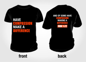HAVE COMPASSION MAKE A DIFFERENCE T-SHIRT DESIGN FRONT AND BACK | T-shirt Design by Little Sofi