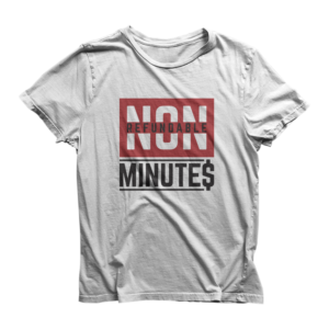 Non-Refundable Minutes | T-shirt Design by Barney Stinson