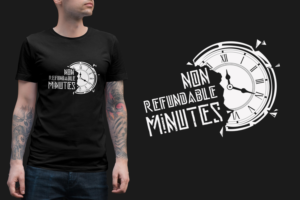 Non-Refundable Minutes | T-Shirt-Design von fallingpixels