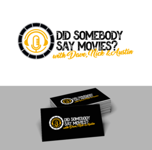 Did Somebody Say Movies? With Dave, Nick & Austin | Logo Design by trufya