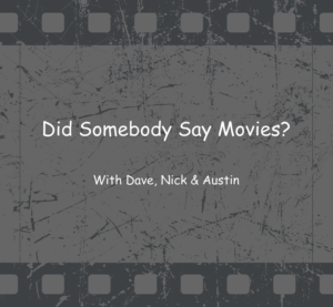 Did Somebody Say Movies? With Dave, Nick & Austin | Logo Design by Muhammad Saaed